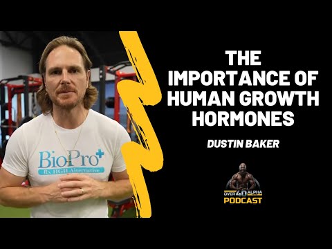 Episode 124 - The Importance Of Human Growth Hormones With Dustin Baker