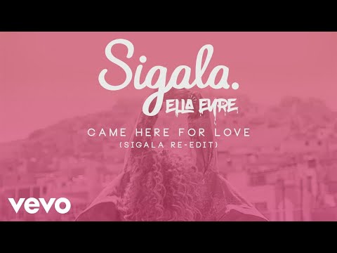 Sigala, Ella Eyre - Came Here for Love (Re-Edit) [Audio]