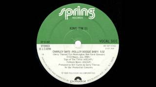 KING TIM III - Charley Says! (Roller Boogie Baby)