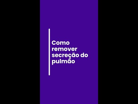 Como remover secreções (catarro) do pulmão e vias aéreas
