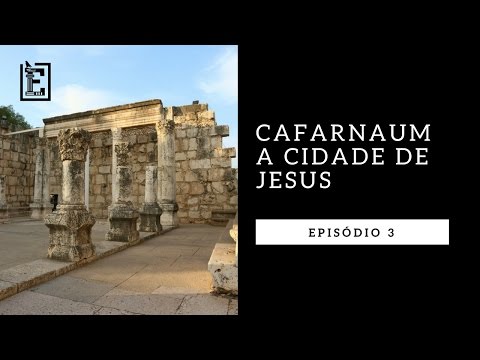 CAFARNAUM: A CIDADE DE JESUS - Rodrigo Silva | Evidências NT