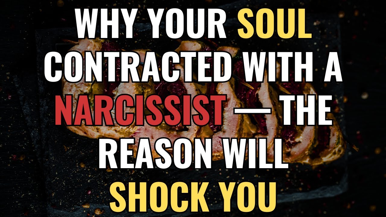Why Your Soul Contracted With a Narcissist — The Reason Will Shock You | NPD | Narcissism