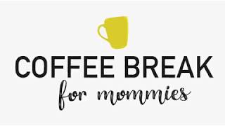 Coffee Break for Mommies