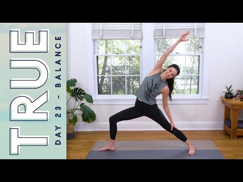 TRUE - Day 23 - BALANCE  |  Yoga With Adriene