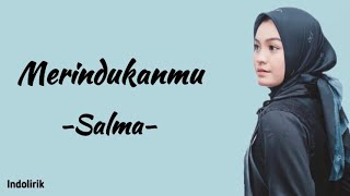 Download lagu Salma Idol - Merindukanmu | Lirik Lagu mp3