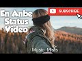 En Anbe Naanum Ne Indri Naanillai Sathyam Song Status