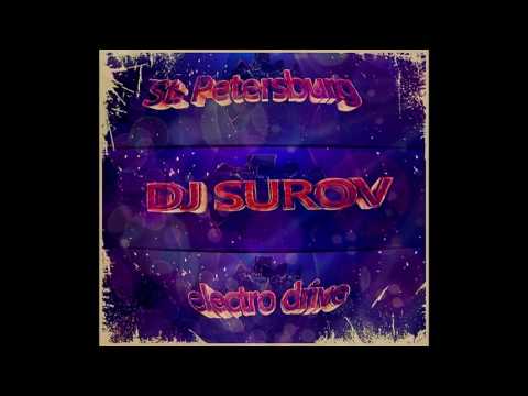 DJ SUROV - St. Petersburg electro drive