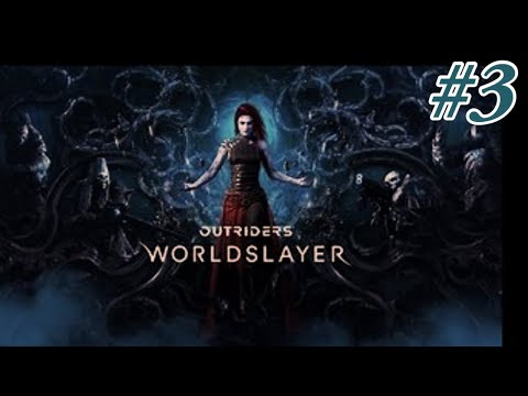Outriders WorldSlayer Part 3
