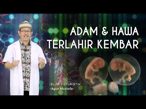 Islam Futuristik eps. 40 - ADAM & HAWA TERLAHIR KEMBAR