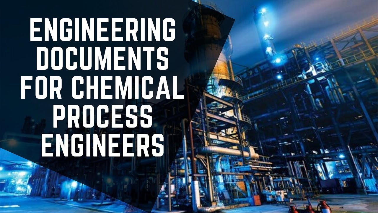 Engineering Documents That Chemical Process Engineers Must Know