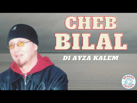 Cheb Bilal - Di Ayza Kalem