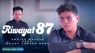Download lagu Andika Mahesa feat Dodhy Kangen - Riwayat 87 mp3