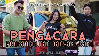 Download lagu PENGACARA (PENGANGGURAN BANYAK ACARA) PUTRA MANSA X GANS POLOS  MUSIC VIDEO mp3