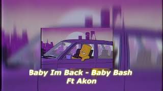 Baby Im Back - Baby Bash Ft Akon (High Pitch + Sped Up)