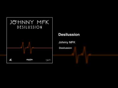 Johnny MFK - Desilussion (Original Mix)