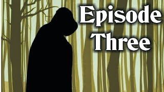 The Will of the Woods - Episode 3 [Fantasy Audio Drama]