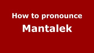 How to pronounce Mantalek