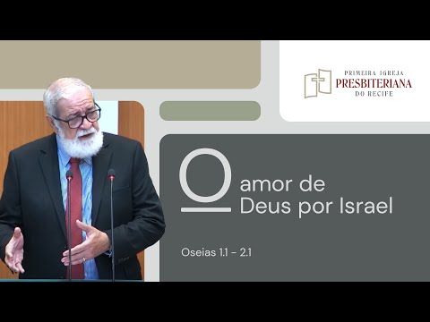 Rev. Augustus Nicodemus | God's Love for Israel - Hosea 1:1-2:1 | August 10, 2025 Morning Service