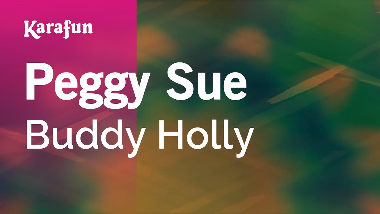Peggy Sue - Buddy Holly | Karaoke Version | KaraFun