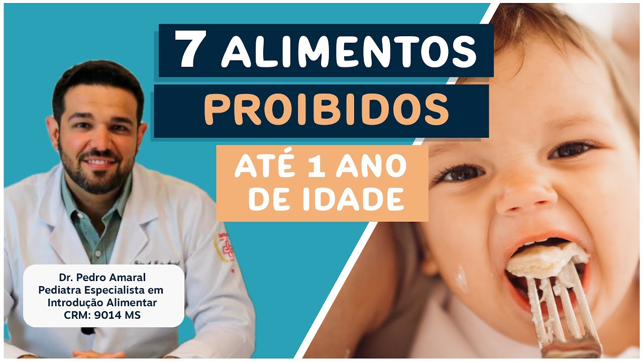 Os 7 Alimentos Proibidos Até 1 Ano de Idade I Introdução Alimentar