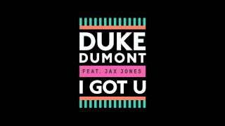 Duke Dumont Ft Jax Jones - I Got U (High Contrast Remix) video