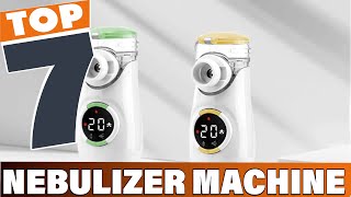Expert Picks: 7 Best Nebulizer Machines Reviewed