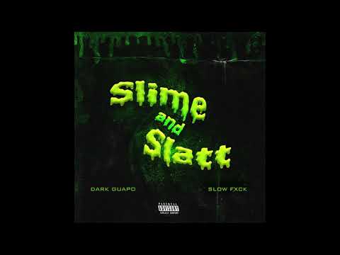 Dark Guapo & Slow Fxck - Fim Dessa Fase (Album Slime and Slatt)