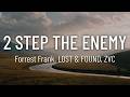 Forrest Frank - 2 STEP THE ENEMY ft. LOST & FOUND, ZVC (Lyrics)