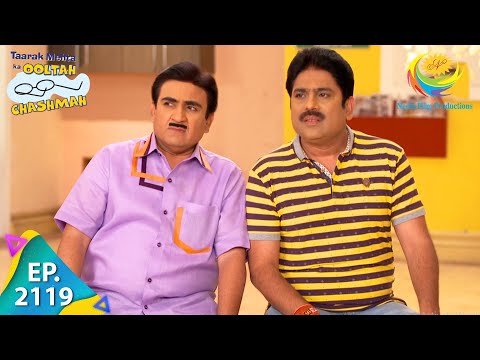 Taarak Mehta Ka Ooltah Chashmah - Episode 2119 - Full Episode
