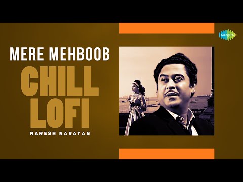 Mere Mehboob Chill Lofi | Naresh Narayan | Sanam | Bollywood Romantic Song