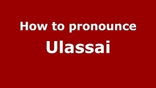 How to pronounce Ulassai