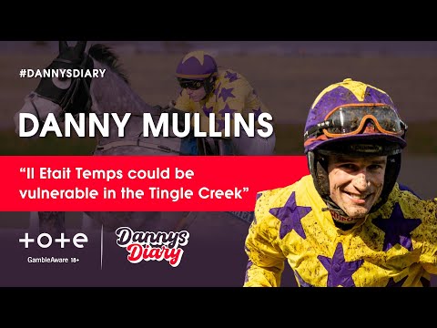 Danny Mullins on the Tingle Creek, his best chances at Navan and what wins the Hilly Way Chase