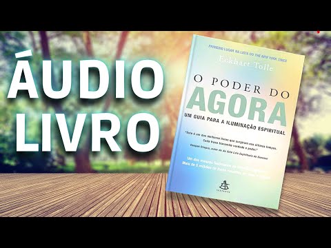 O Poder Do Agora Áudio Livro - Eckhart Tolle - Áudio Book Completo Gratuito - Voz Humana