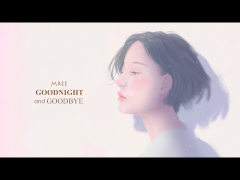 Mree - Goodnight & Goodbye (Lyrics)