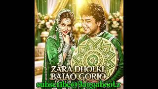 Download lagu ZARA DHOLKI BAJAO GORIO BY JAGGABOOTZ mp3 Download lagu ZARA DHOLKI BAJAO GORIO BY JAGGABOOTZ mp3