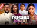 THE PASTOR S DAUGHTER MAURICE SAM SONIA UCHE CHIOMA NWAOHA RUTH KADIRI 2025 NIGERIAN MOVIES