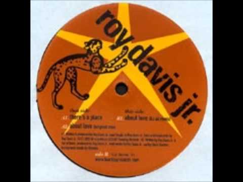 Roy Davis Jr. - There's A Place