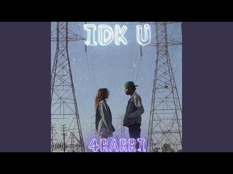 IDK U
