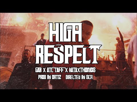 GAB - HIGH RESPECT Feat. ATC Taff, Kataxthonios (prod.Ortiz) | Official Video 4k