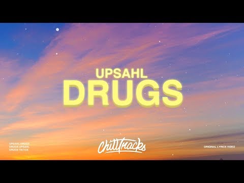 UPSAHL - Drugs (Lyrics)