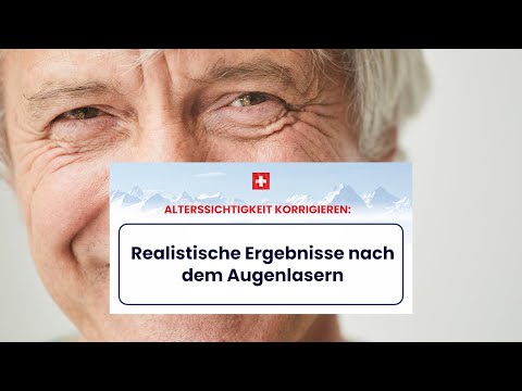 ALTERSSICHTIGKEIT lasern: Welche Ergebnisse sind möglich? Wien, Zürich, EyeLaser