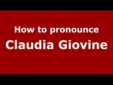 How to pronounce Claudia Giovine (Italian/Italy)  - PronounceNames.com