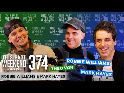 Robbie Williams & Mark Hayes | This Past Weekend w/ Theo Von #374 video thumbnail