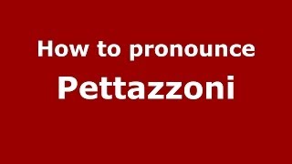 How to pronounce Pettazzoni