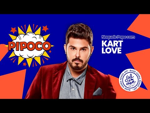 Programa Pipoco (30/06/2021) com Kart Love - Salvador FM