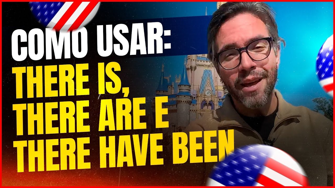 Quando Usar 'There Is', 'There Are' e 'Have' │Aula de Inglês na Disney!!