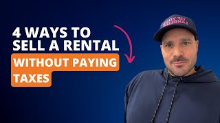 4 Ways to Sell a Rental Property WITHOUT Paying Taxes