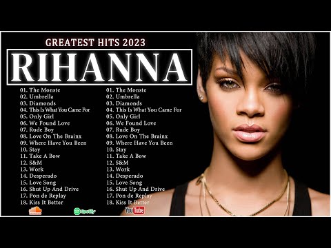 The Best Of Rihanna - Rihanna Greatest Hits Full Album 2023.