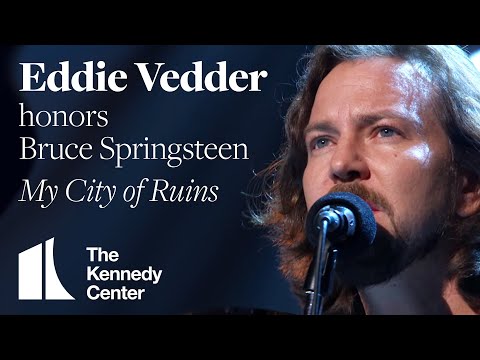 Eddie Vedder - My City of Ruins (Bruce Springsteen Tribute) - 2009 Kennedy Center Honors