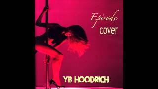 E40 - ( Episode Cover ) YB Hoodrich (Young Boomin)